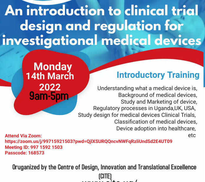 (CITE), in collaboration with the University of Edinburgh is inviting you to an introductory training on Clinical Trial Design for Investigational Medical Devices and medical writing for the regulation of such devices. This training will take place on 14th March 2022 and will have both physical and online attendance. Below are the meeting details for online training/attendance: